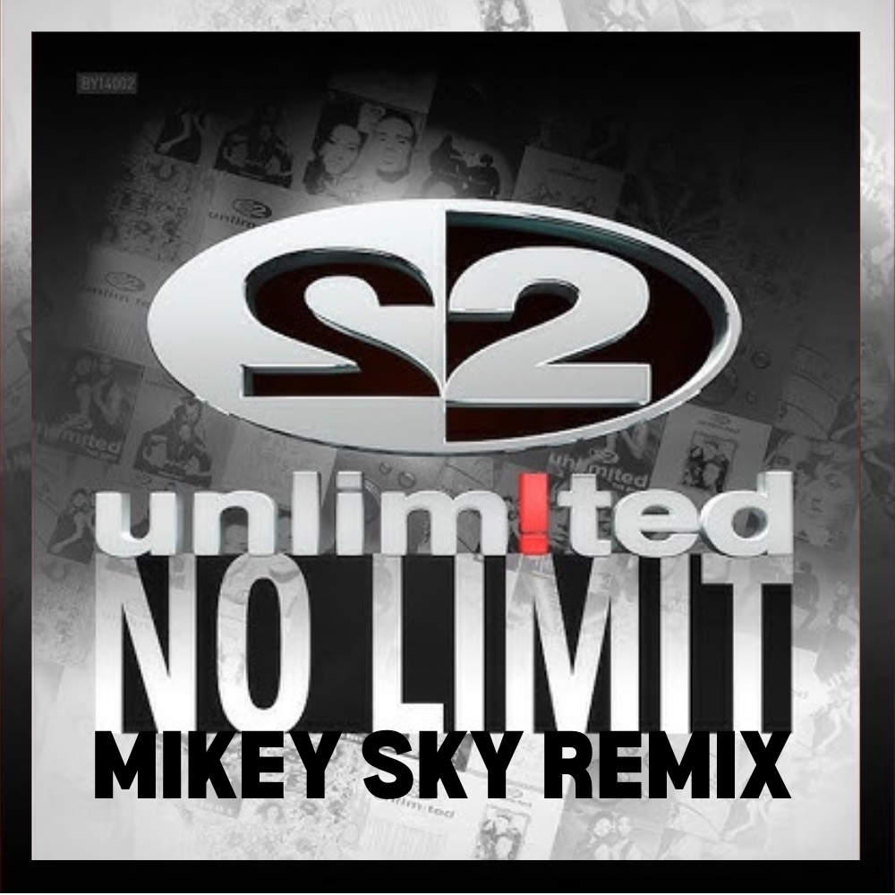 2 Unlimited - No Limit (Mikey Sky Remix)