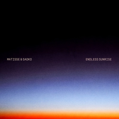 Matisse & Sadko - Endless Sunrise (Extended Mix)