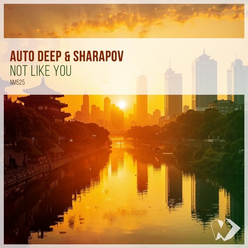 Auto Deep & Sharapov - Not Like You (Extended Mix)