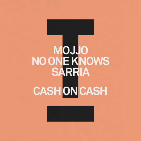 No One Knows, Mojjo, Sarria - Cash On Cash (Extended Mix)
