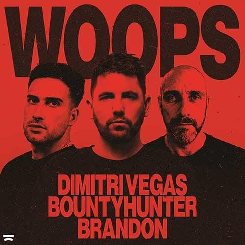 Dimitri Vegas, Bountyhunter, BRANDON - Woops (Extended Mix)